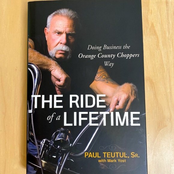 The Ride of a Lifetime by Paul Teutul Sr.